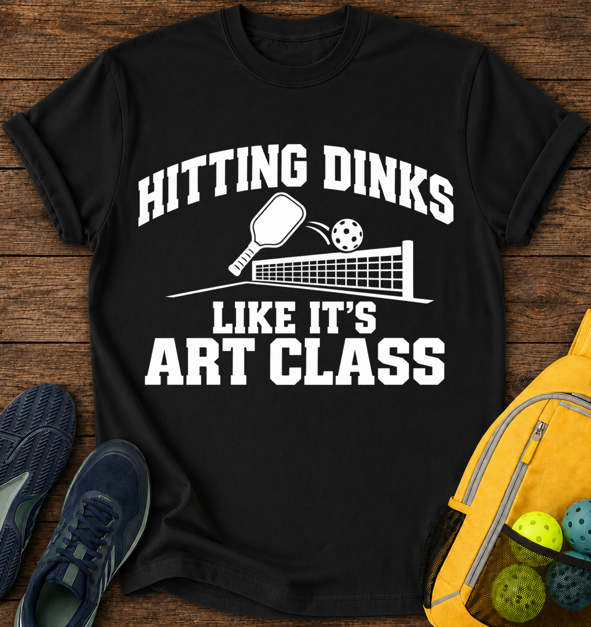 Hitting Dinks Like it's Art Classe - T-Shirt