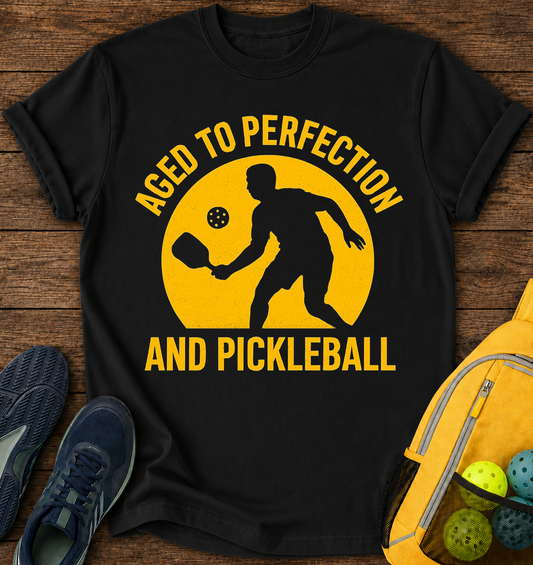 Aged to Perfection… and Pickleball - T-Shirt