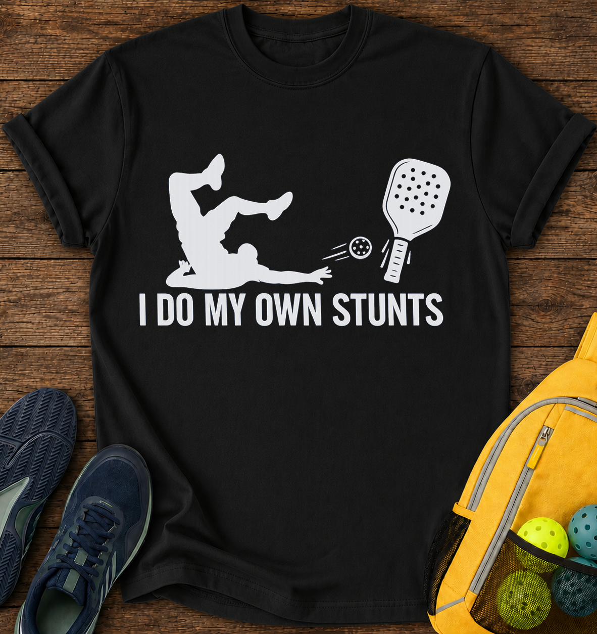 I Do My Own Stunts- T-Shirt