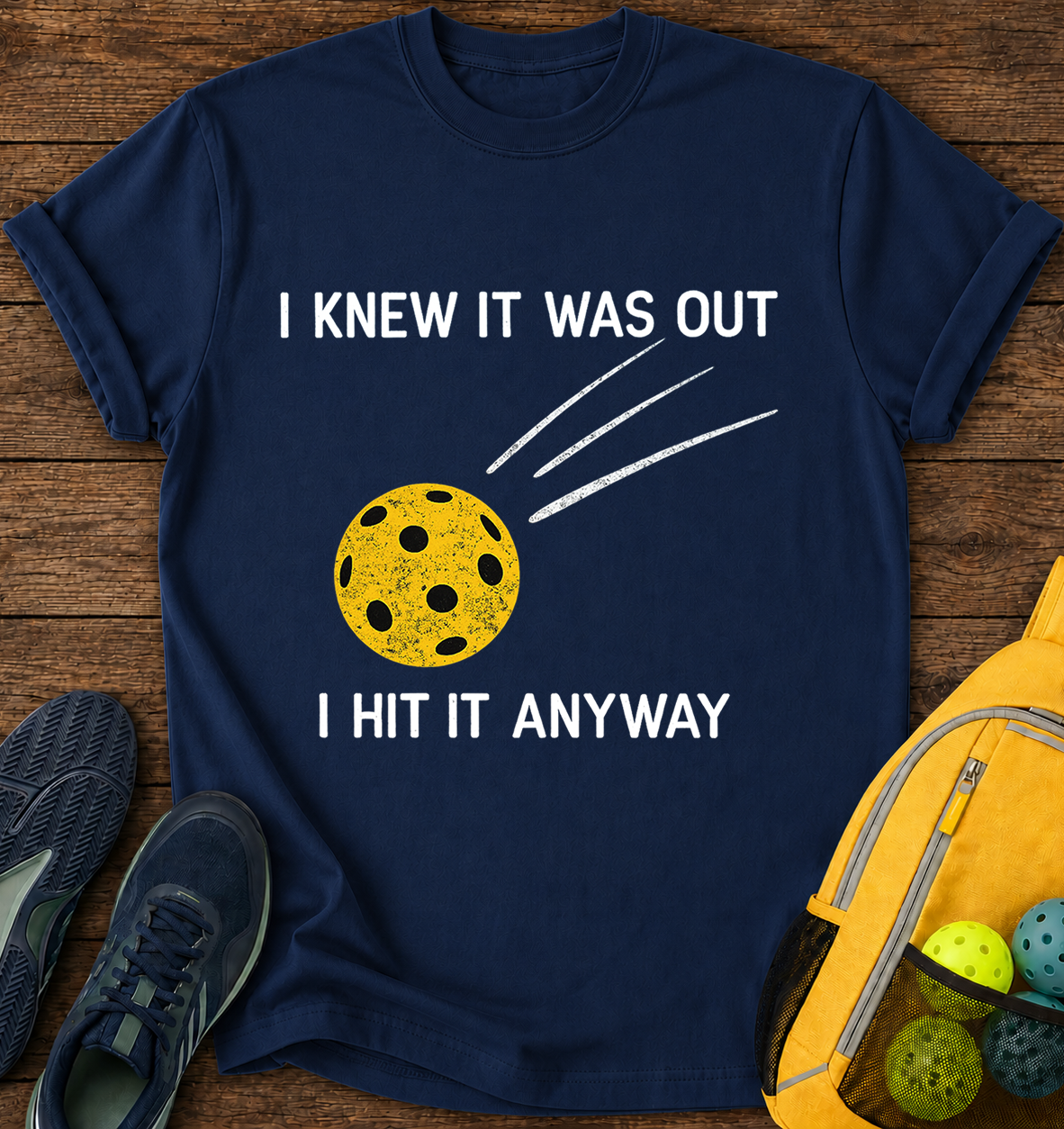 I Knew it Was Out i Hit it Anyway - T-Shirt