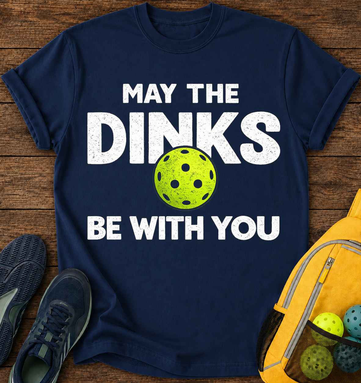 May the Dinks Be With You - T-Shirt