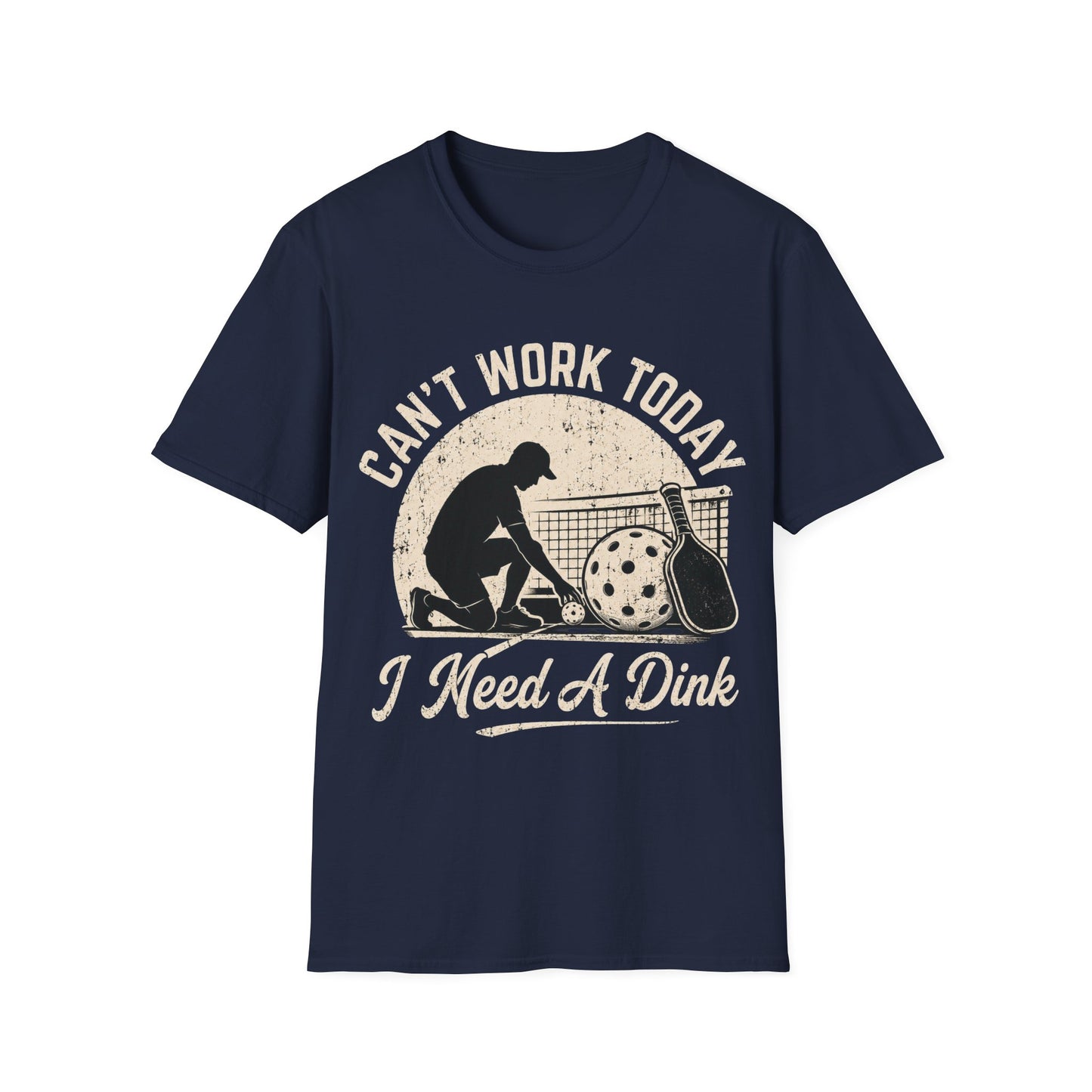Can't Work Today I Need A Dink - T-Shirt