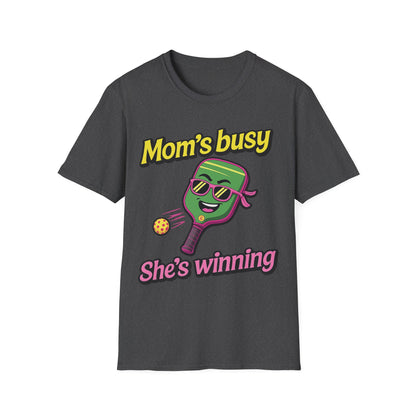 Mom's Busy She's Winning T-Shirt