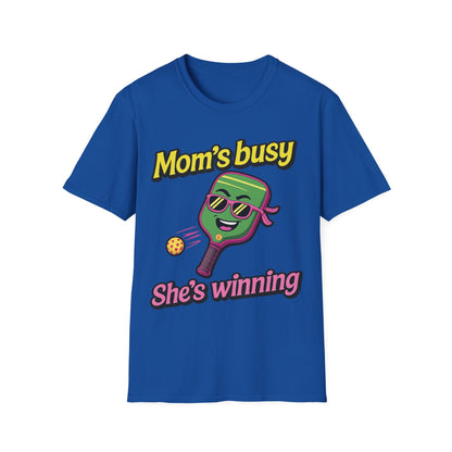 Mom's Busy She's Winning T-Shirt