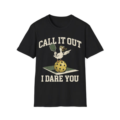 Call it Out i Dare You - T-Shirt