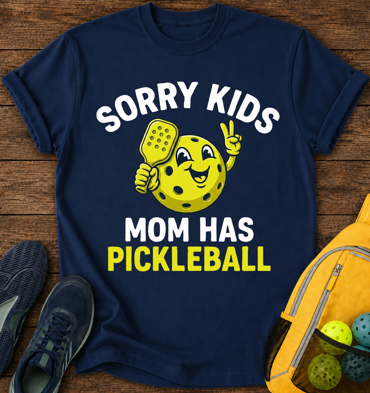 Sorry Kids, Mom Has Pickleball - T-Shirt