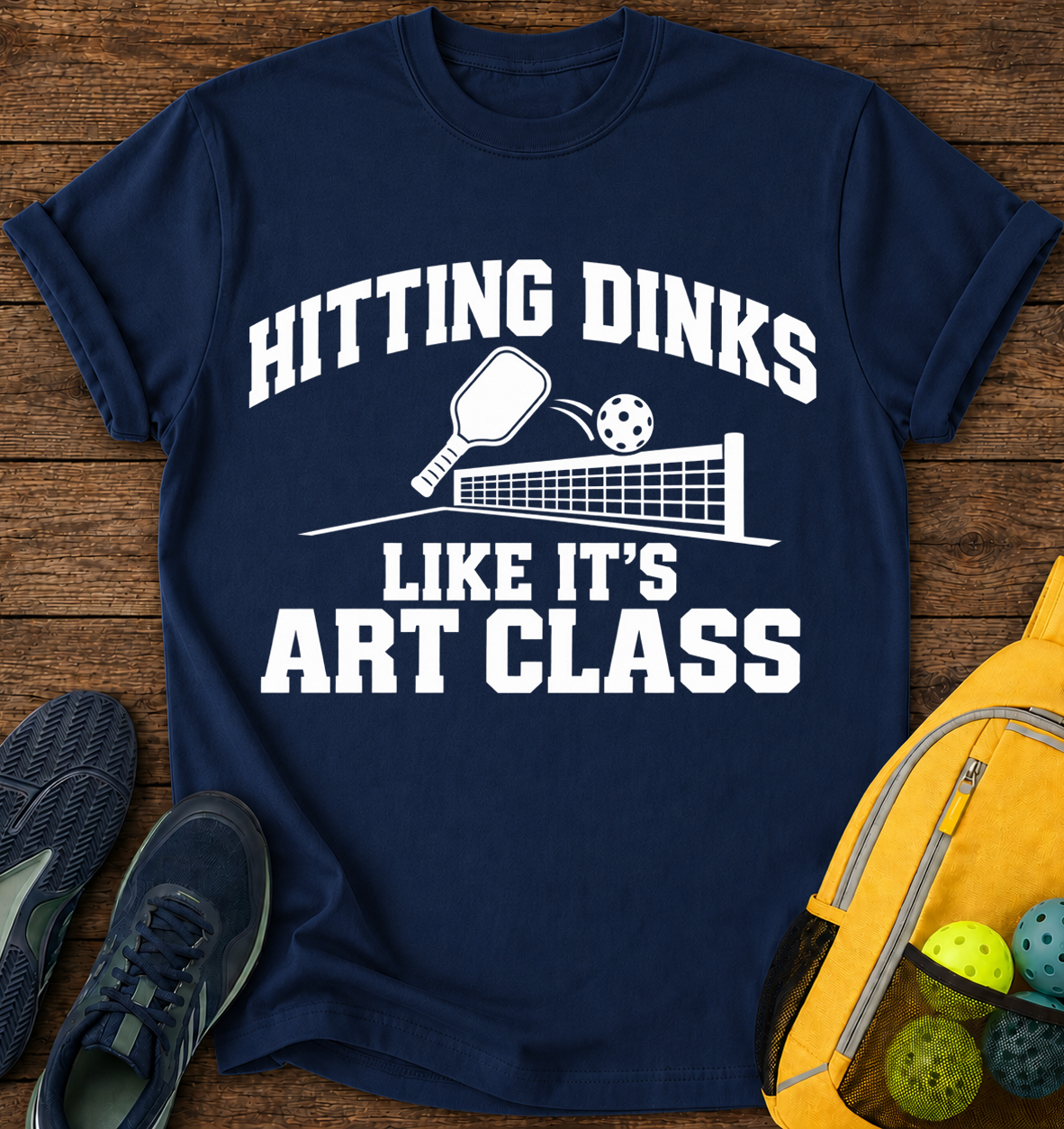 Hitting Dinks Like it's Art Classe - T-Shirt