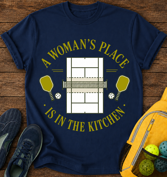A Woman's Place is in The Kitchen - T-Shirt
