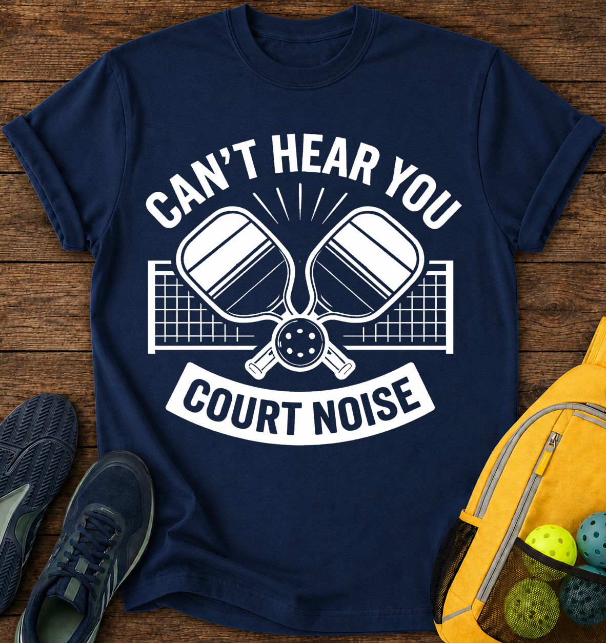 Can’t Hear You  Court Noise T-Shirt