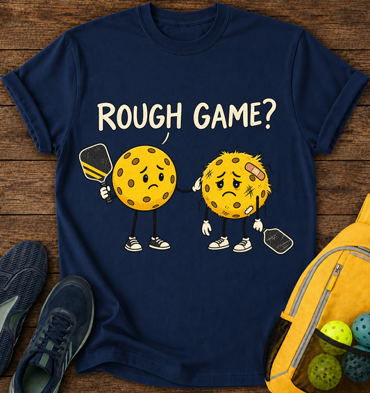 Rough Game ? - T-Shirt