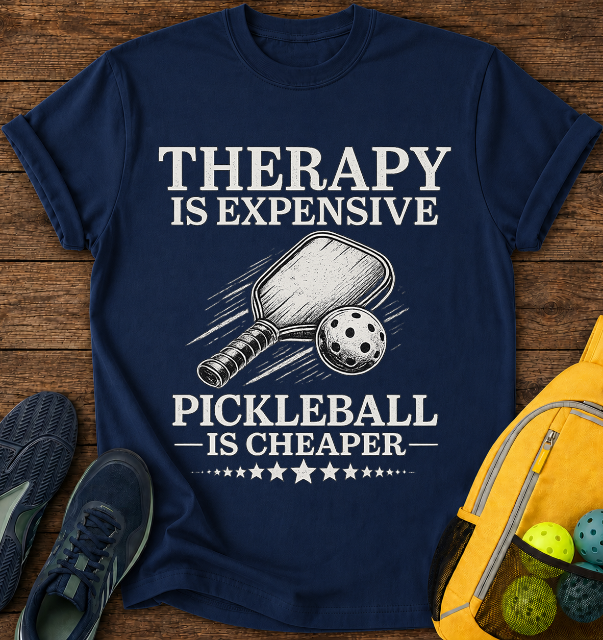 Therapy is Expensive, Pickleball is Cheaper- T-Shirt