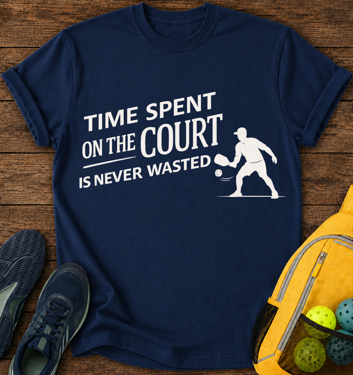 Time Spent On Court is Never Wasted - T-Shirt