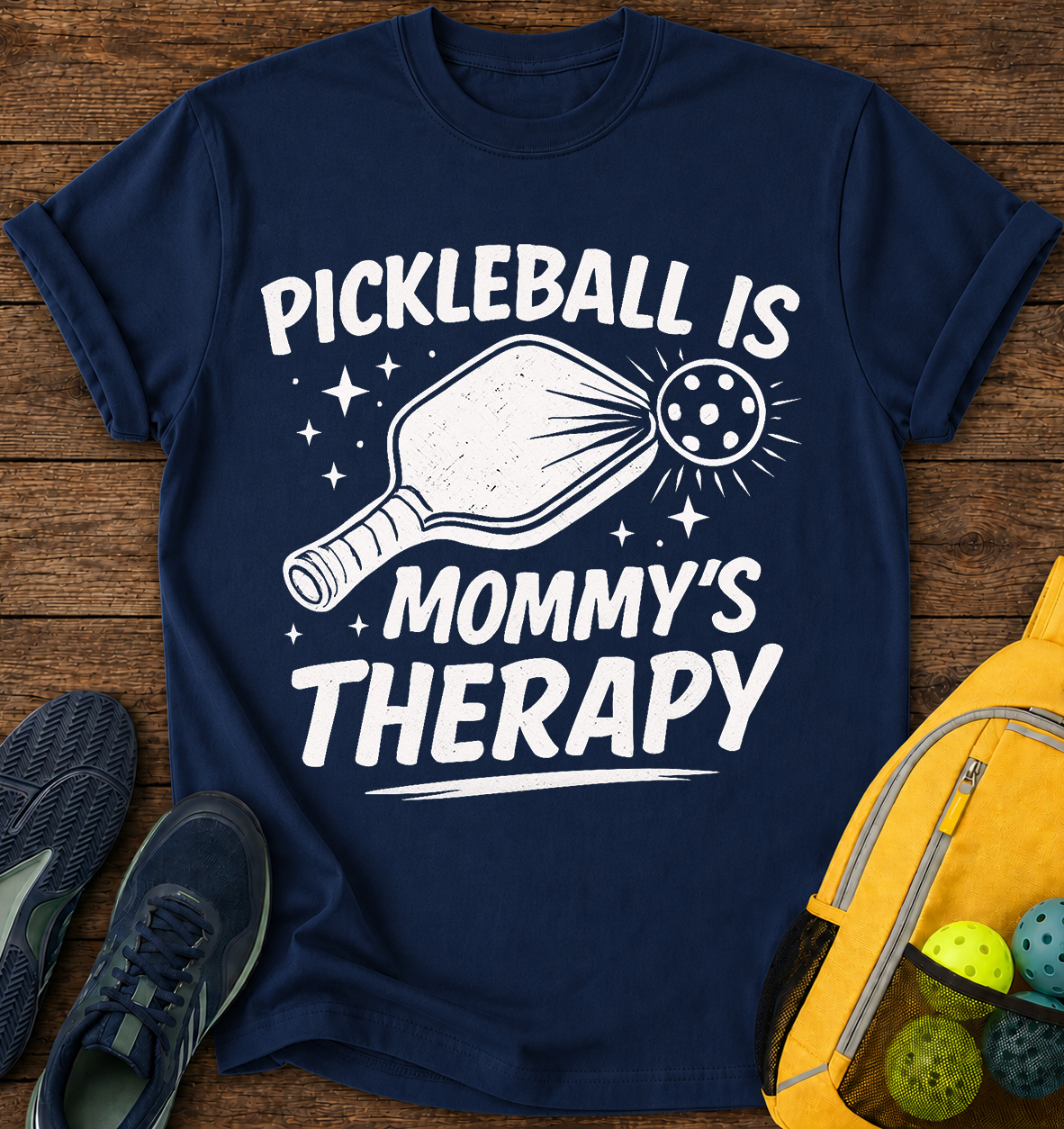 Pickleball Is Mommy’s TherapyT-Shirt