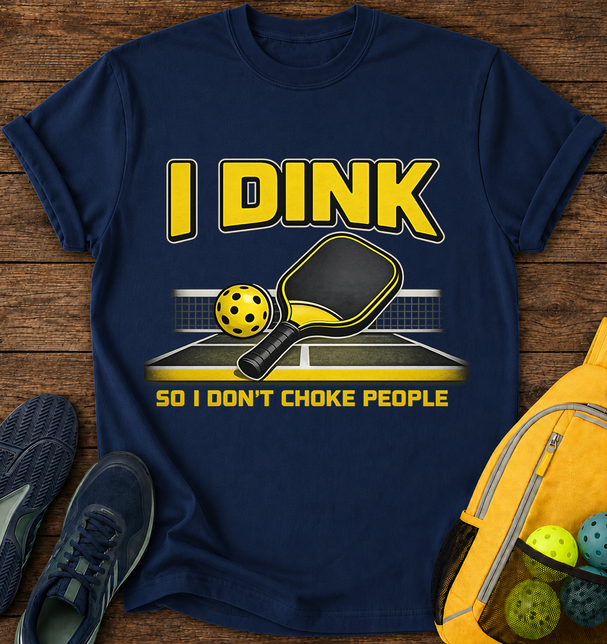 I Dink So i Don't Choke People - T-Shirt
