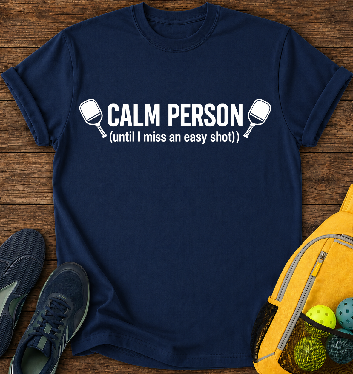 Calm Person until i miss an easy shot - T-Shirt