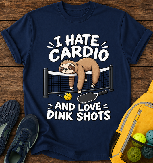 I Hate Cardio and Love Dink Shots - T-Shirt
