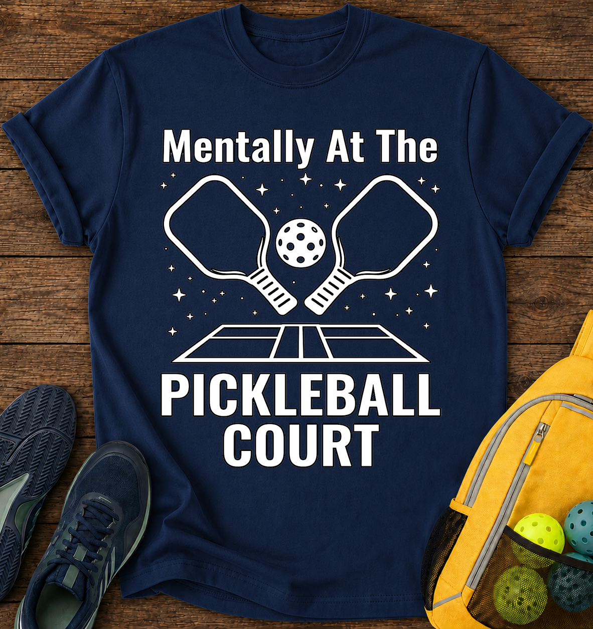 Mentally At The Pickleball Court T-Shirt