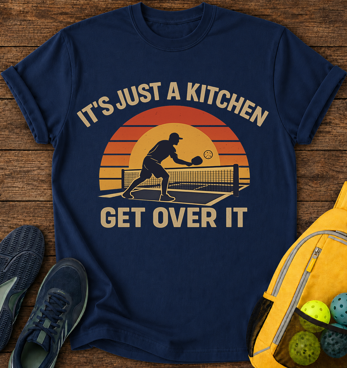 It's Just a Kitchen Get Over it - T-Shirt