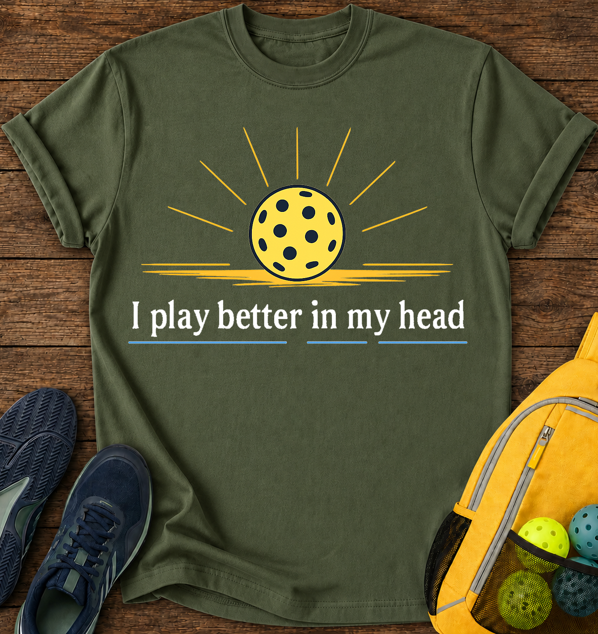 I Play Better in My Head - T-Shirt