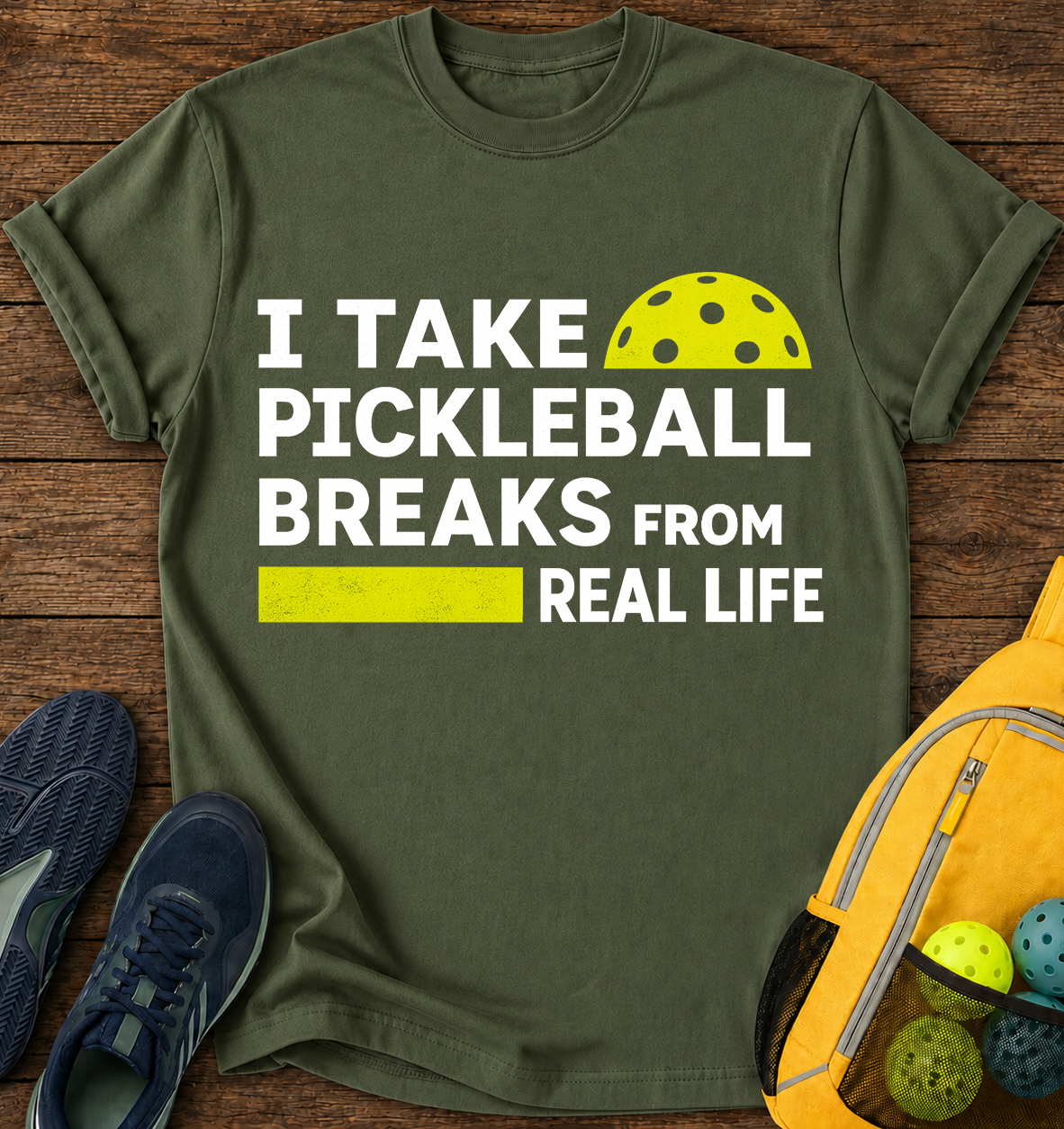 I Take Pickleball Breaks From Real Life - T-Shirt