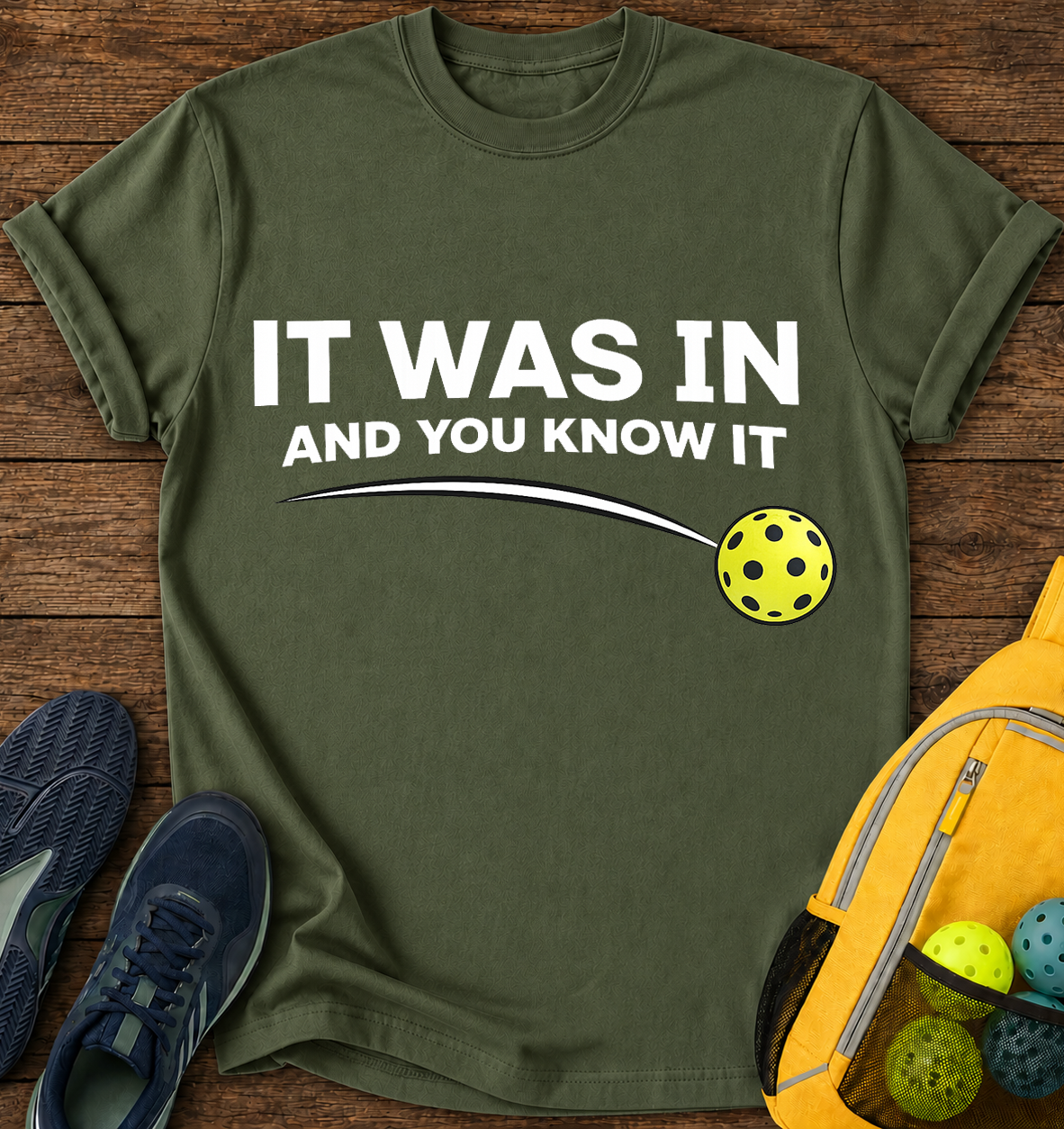 It Was in and You Know it - T-Shirt
