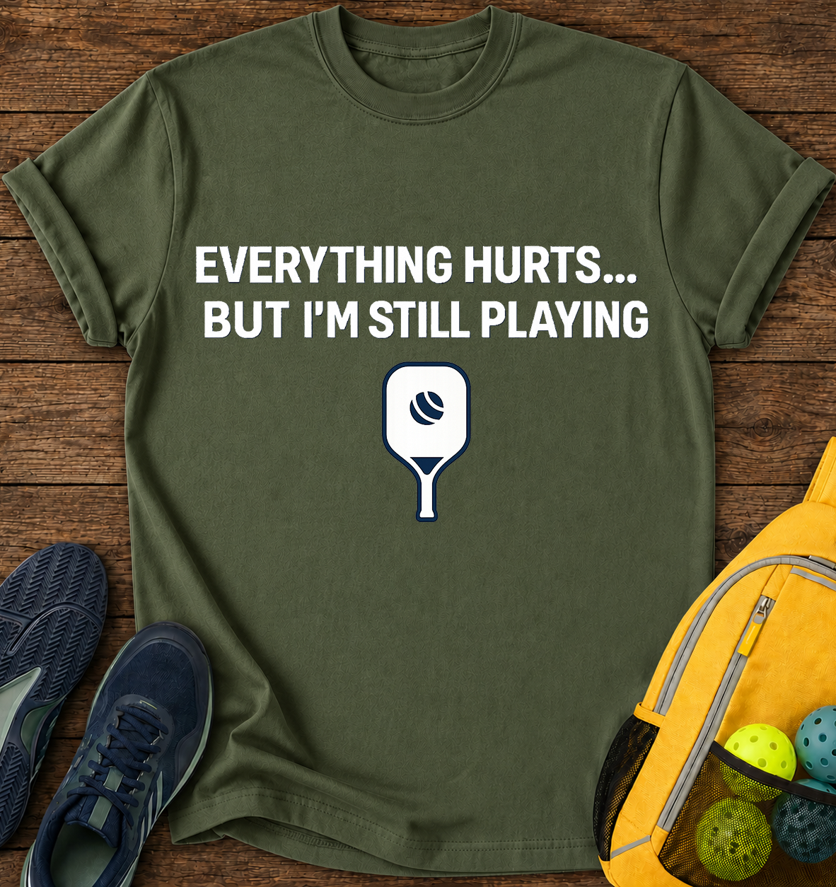 Everything Hurts… But I’m Still Playing - T-Shirt