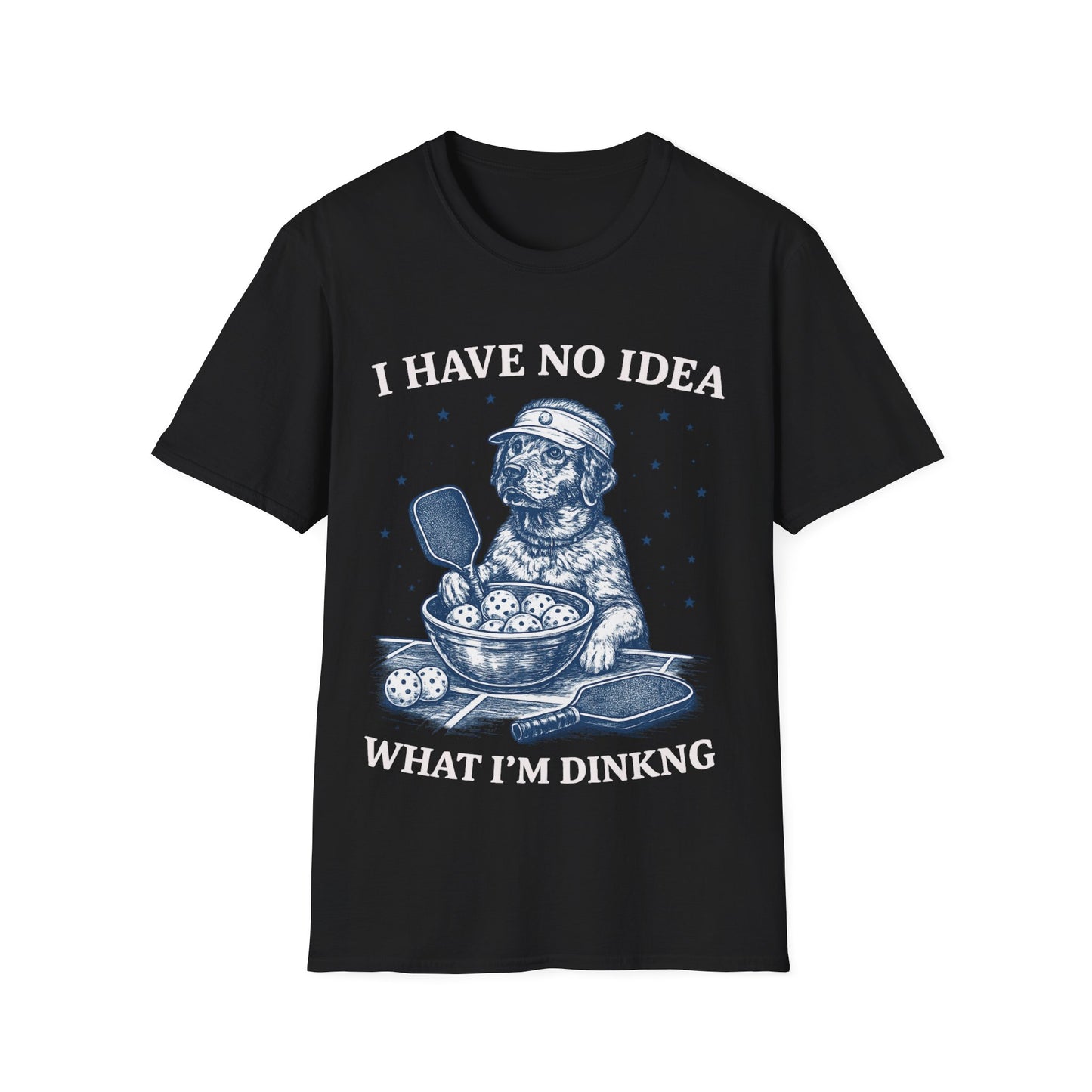 I Have No Idea What i am Dinking - T-Shirt