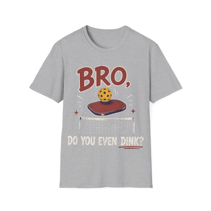 Bro Do You Even Dink - T-Shirt