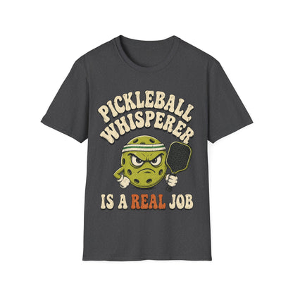 Pickleball Whisperer is a Real Job - T-Shirt