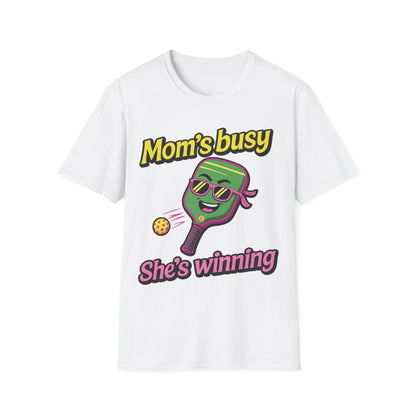 Mom's Busy She's Winning T-Shirt