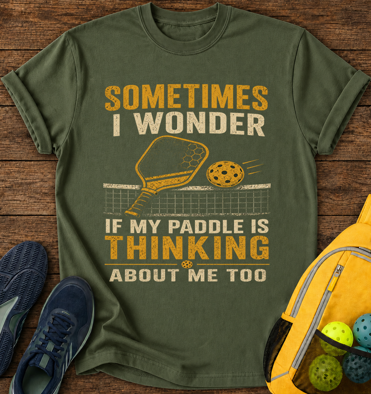 Sometimes i Wonder if My Paddle is Thinking About Me Too - T-Shirt