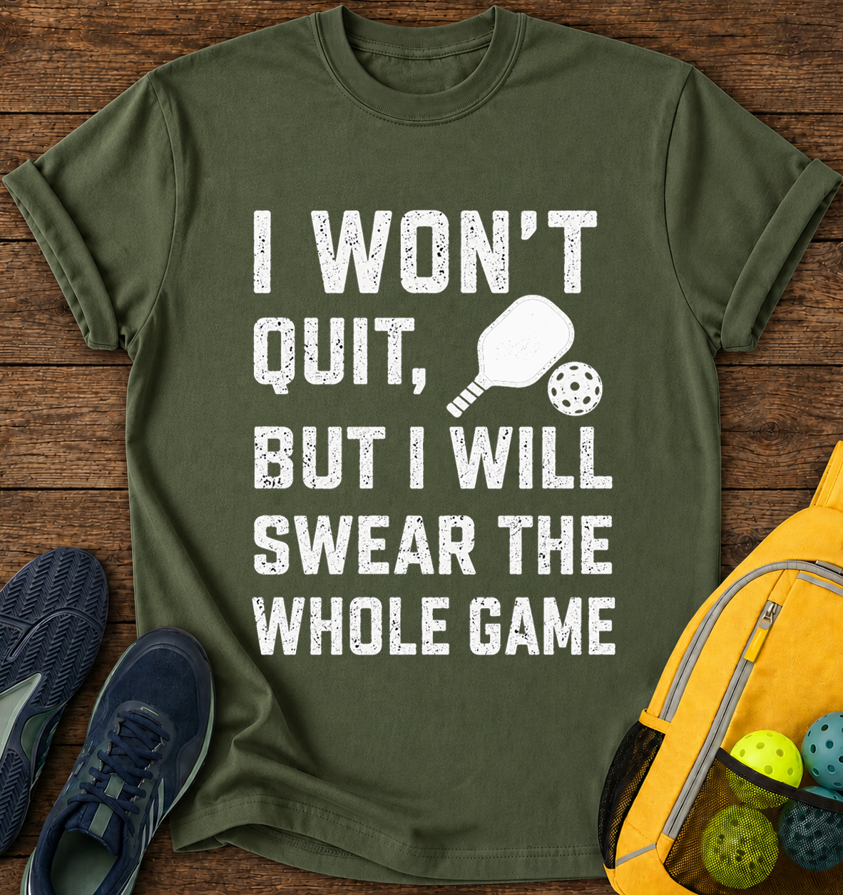 I Won't Quit But i Will Swear the Whole Game - T-Shirt
