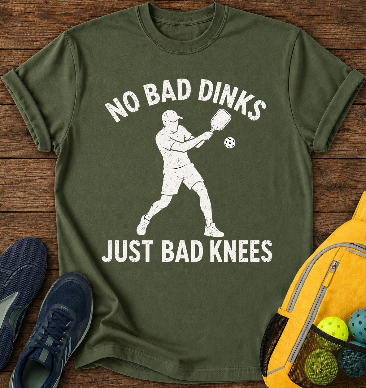 No Bad Dinks, Just Bad Knees - T-Shirt