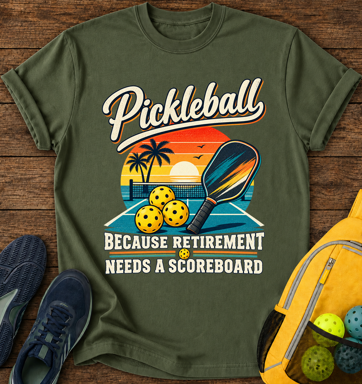 Pickleball Because Retirement Needs a Scoreboard - T-Shirt