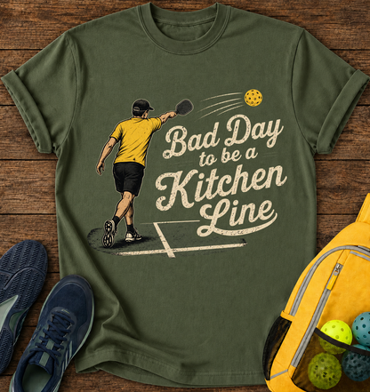 Bad Day To Be a Kitchen Line- T-Shirt