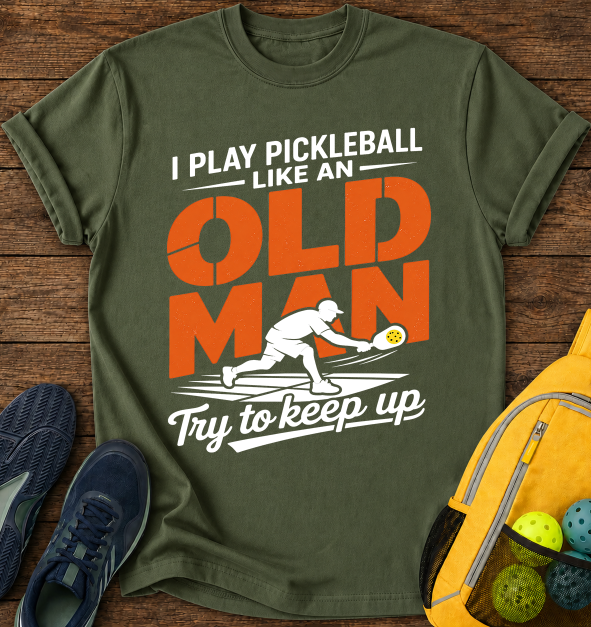 I Play Pickleball Like an Old Man Try To Keep Up  - T-Shirt