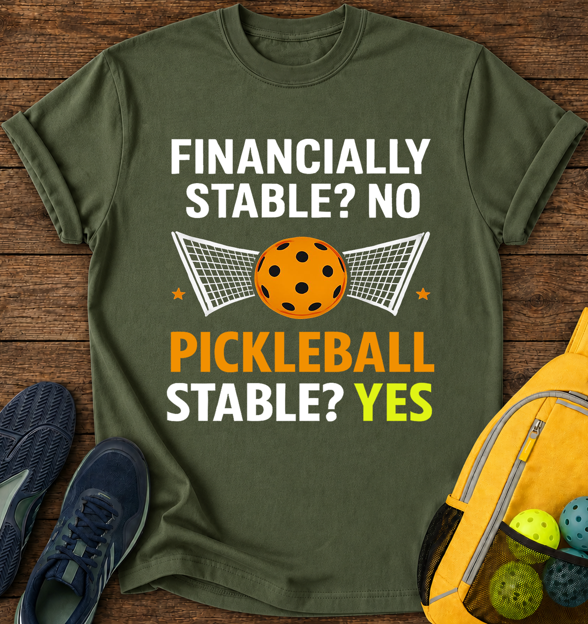 Financially Stable No Pickleball Stable Yes - T-Shirt