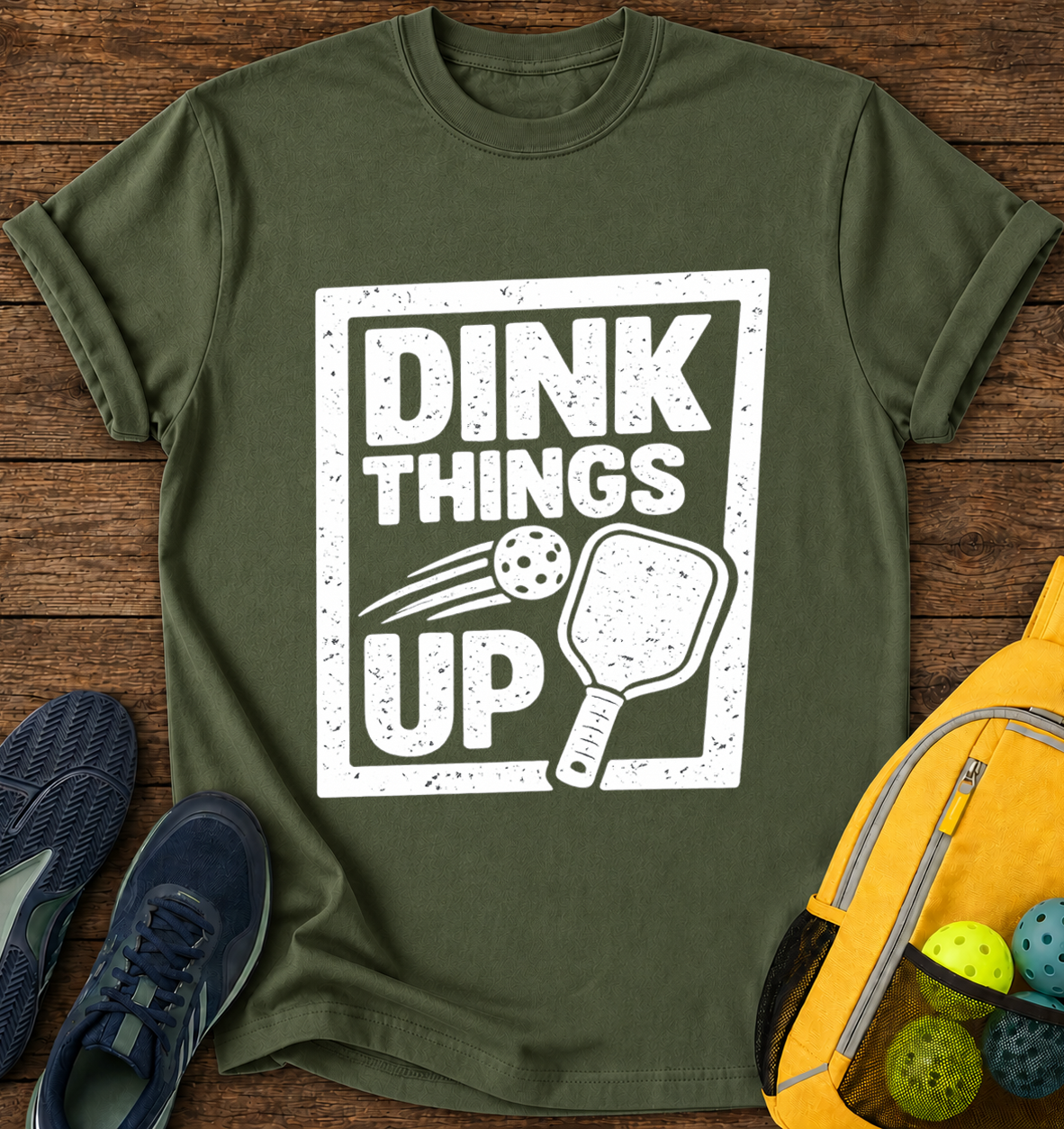 Dink Things UP - T-Shirt