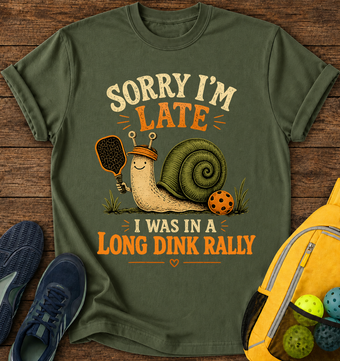 Sorry I'm Late, i Was in a Long Dink Rally- T-Shirt