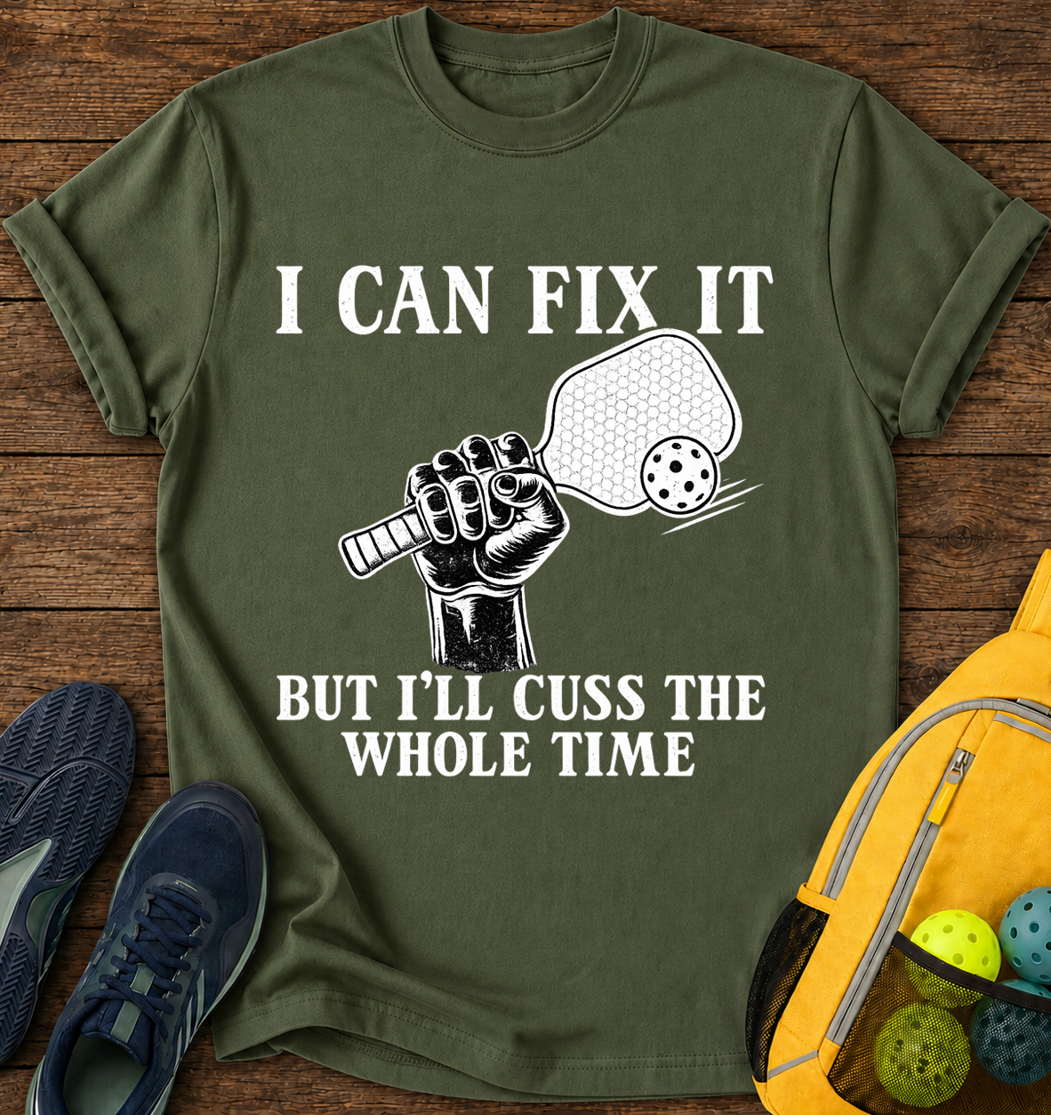 I Can Fix it But i'll Cuss The Whole Time - T-Shirt