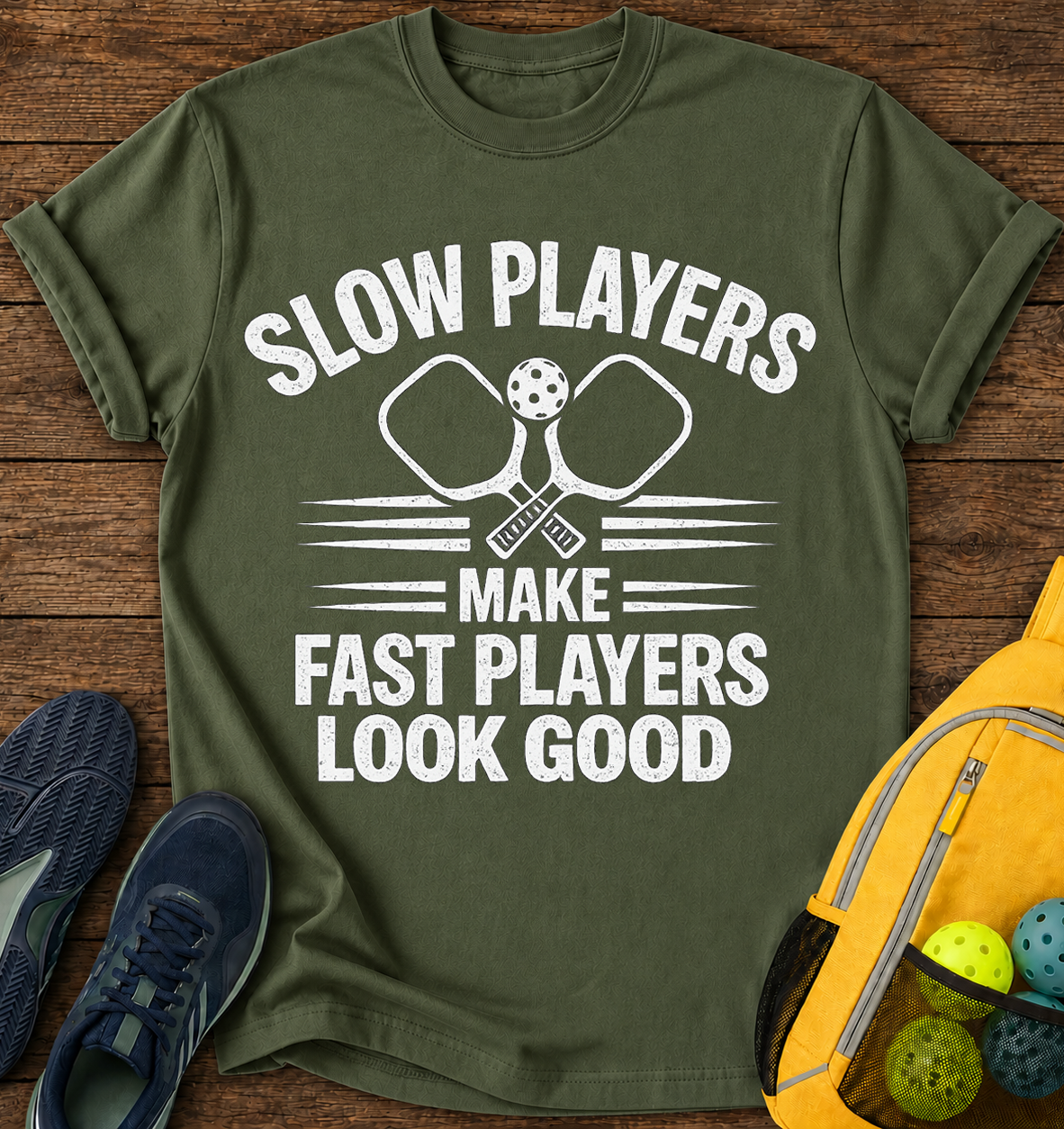 Slow Players Make Fast Players Look Good- T-Shirt