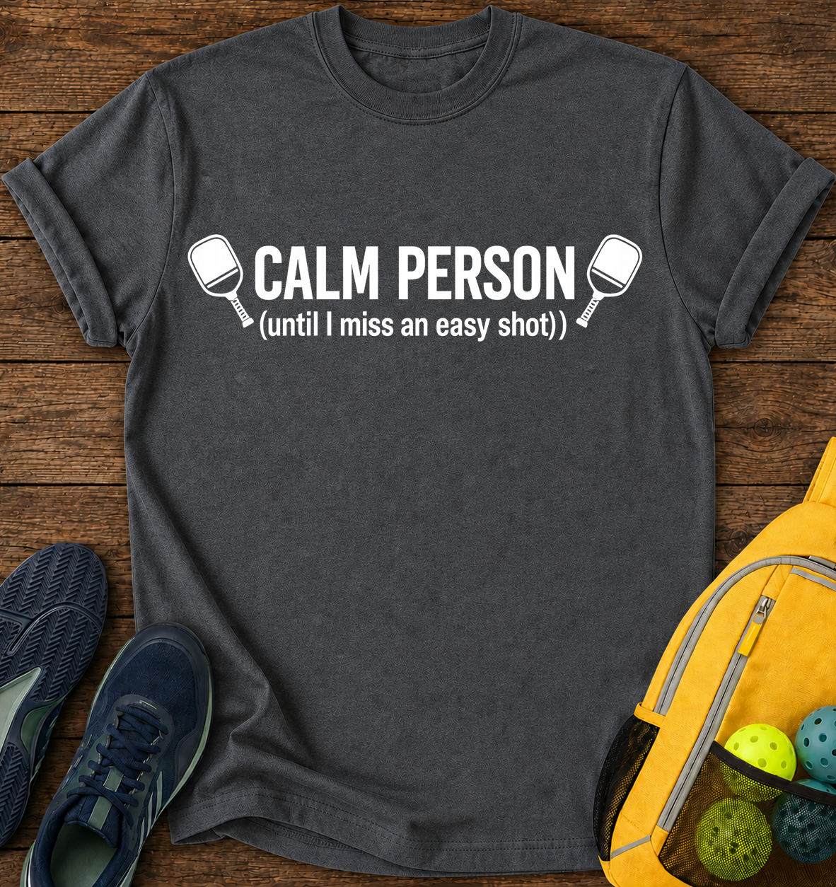 Calm Person until i miss an easy shot - T-Shirt