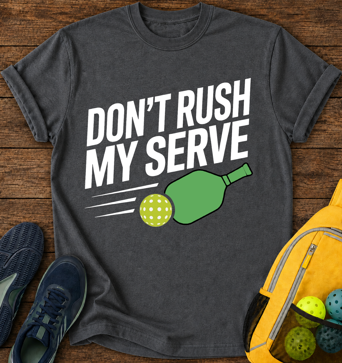 Don't Rush My Serve T-Shirt