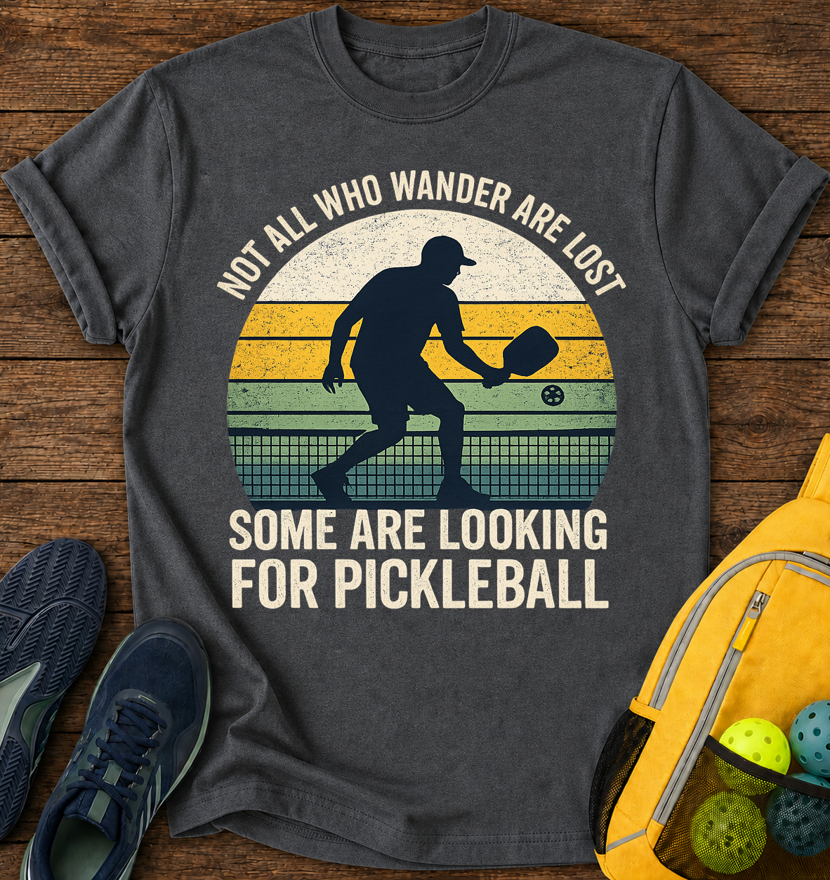 Not All Who Wander Are Lost Some are Looking For Pickleballs - T-Shirt