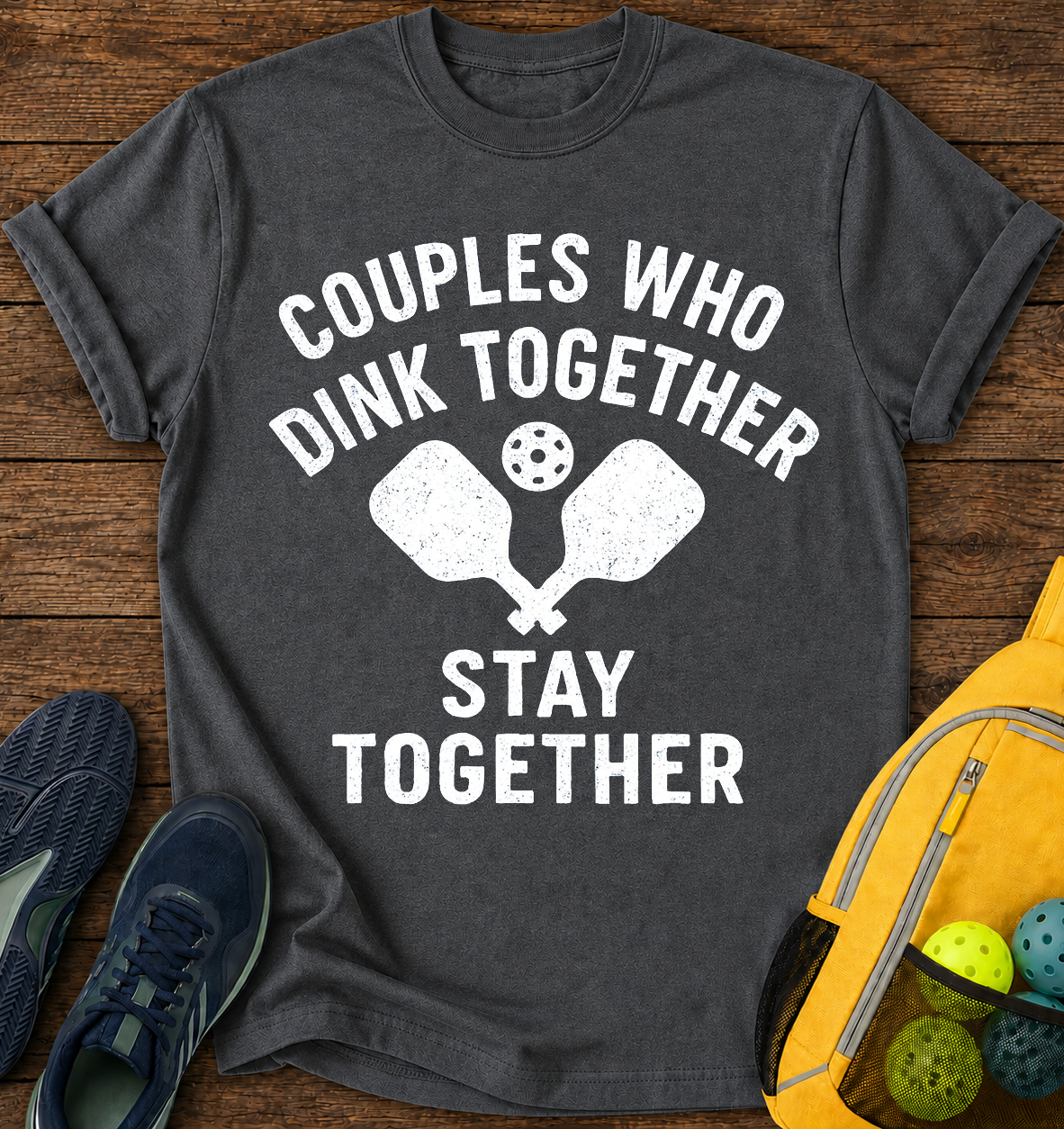 Couples Who Dink Together Stay Together - T-Shirt