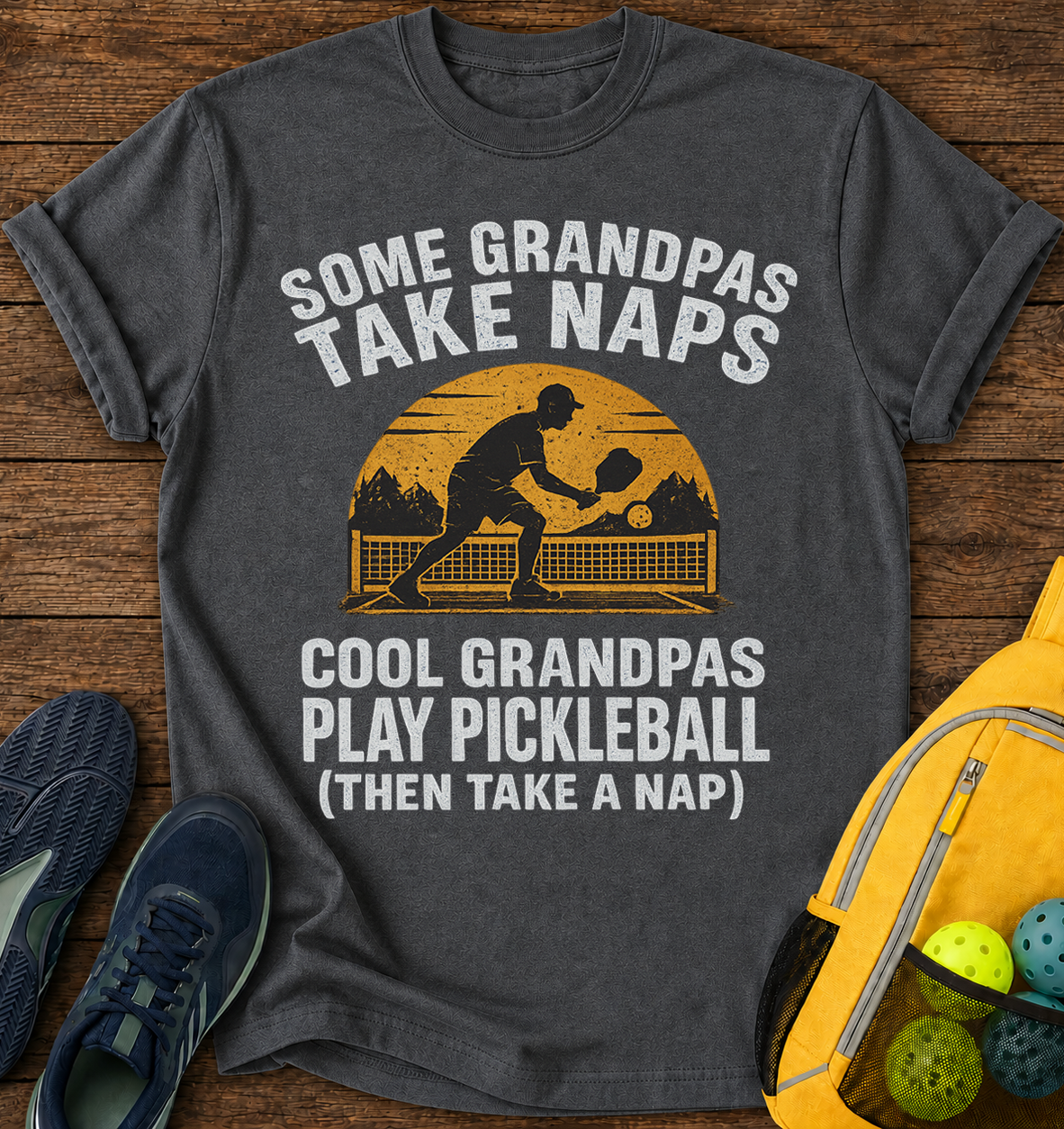Some Grandpas Take Naps, Cool Grandpas Play Pickleball Then Take a Nap - T-Shirt