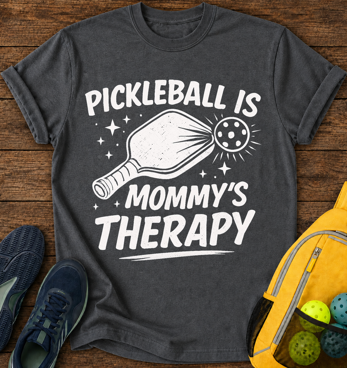 Pickleball Is Mommy’s TherapyT-Shirt