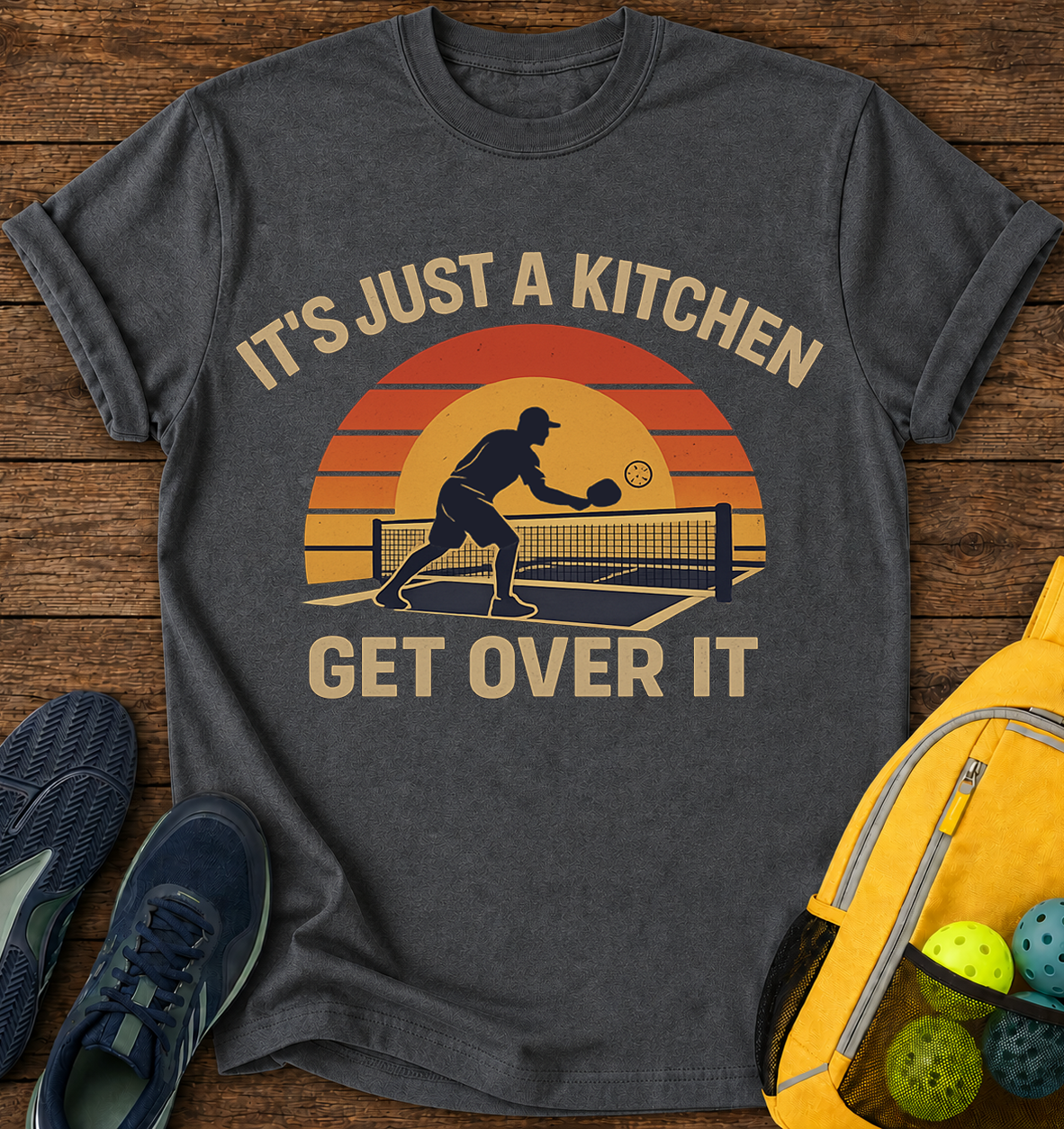 It's Just a Kitchen Get Over it - T-Shirt