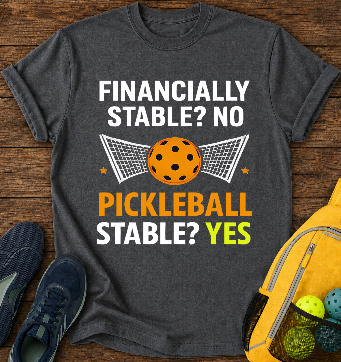 Financially Stable No Pickleball Stable Yes - T-Shirt