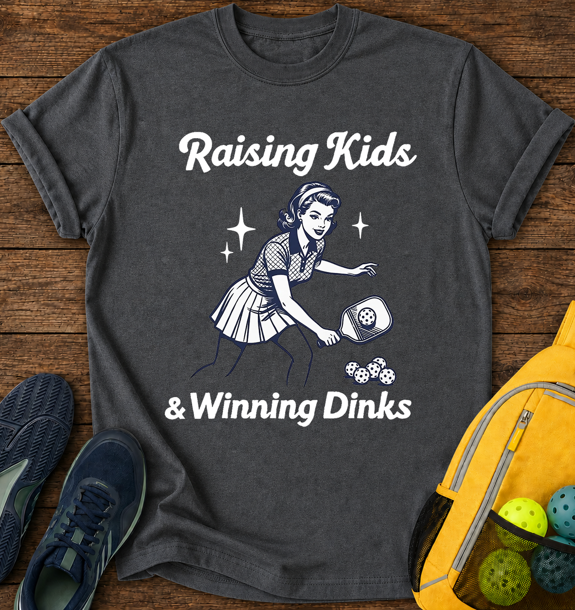 Raising Kids and Winning Dinks T-Shirt
